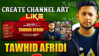 Tawhid Afridi Channel Banner || Tawhid Afridi Channel Art || Create a channel Art Like Tawhid Afridi