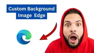 How to Add a Custom Background Image in Microsoft Edge