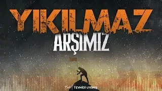 Yıkılmaz Arşımız | Tevhidî Uyanış
