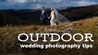 Our 9 Best Outdoor Wedding Photography Tips