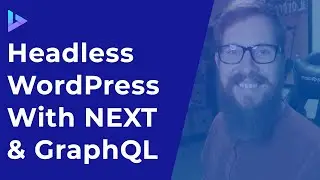 Getting Started with Headless WordPress with NEXTJS & WPGRAPHQL