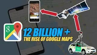 THE RISE OF GOOGLE MAPS - EXPLAINED