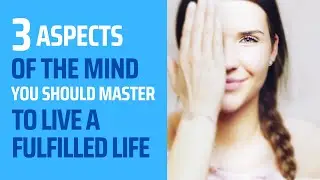 Bhagavad Gita - 3 Aspects Of The Mind You Should Master To Live A Fulfilled Life