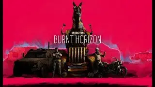 Rainbow Six Siege Operation Burnt Horizon обзор и первый взгляд от NORMUL