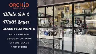 White Ink Glass Film Prints & Multilayer Ink Prints to Brand You Office Interiors
