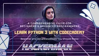 Learn Python 3 with Codecademy: A Comprehensive Guide for Beginners & Advanced Programmers