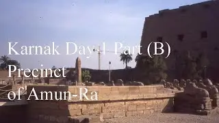 Karnak Temple Tour Part (B), Precinct of Amun-Ra, Waset, Thebes, Luxor, Egypt, North Africa.