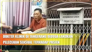 Mengaku Sesuai Prosedur, Dokter Ini Akhirnya Mengaku Melakukan Pelecehan | 2/09/24 | Cakrawala ANTV