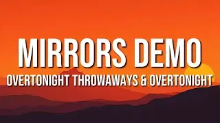overtonight throwaways & overtonight - mirrors demo (Lyrics)