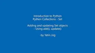 Python Collections - Set - Adding and updating Set objects - Using add(), update()