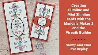Creating Slimline and Mini Slimeline cards with the Mandala Maker 2 and the Wreath Builder