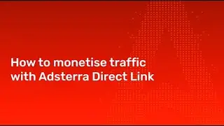Monetize Traffic Like a Pro with Adsterra's Direct Link. Step-by-Step Tutorial