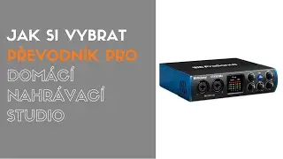 Jak si vybrat převodník pro domácí nahrávací studio