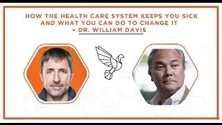 How the health care system keeps you sick  – Dr. William Davis - 