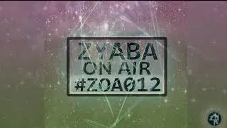 Zyaba ON AIR #ZOA012