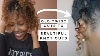 TURNING OLD TWIST OUTS TO CURLY BANTU KNOT OUTS - DETAILED!