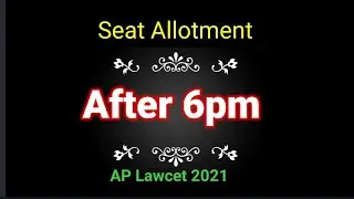 Seat Allotments After 6pm//Ap Lawcet 2021