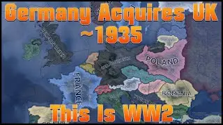 What If Germany Acquired The UK ~1935? This Is What WW2 Would Have Looked Like.