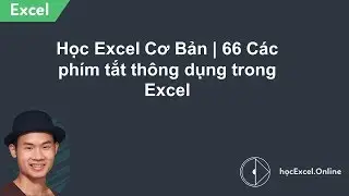 Học Excel Cơ Bản 66 | Các phím tắt thông dụng trong Excel