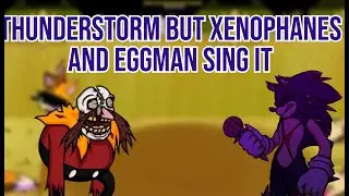 Thunderstorm - FNF: Hotline 024 | THUNDERSTORM BUT XENOPHANES AND EGGMAN SING IT (FNF COVER)