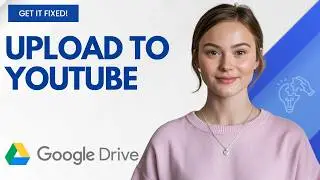 Trying to Transfer Video from Google Drive to YouTube? Try These Step by Step