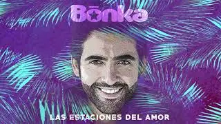 Bonka - Las Estaciones del Amor (Audio Oficial)