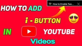 How To Add i Button in YouTube Video | I button kaise lagaye | how to add I button in YouTube videos