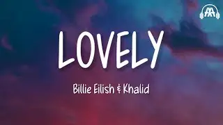 Billie Eilish - Lovely ft. Khalid (Lyrics)