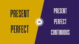 Present Perfect vs Present Perfect Continuous - Perbandingan Tenses
