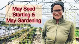 May Gardening and Seeds to Start | PNW Zone 8b