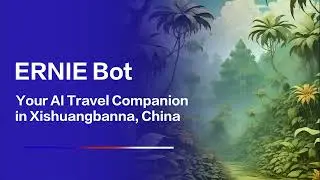 🌴 Discovering Xishuangbanna with Baidu's ERNIE Bot: A 3-day Tropical Adventure