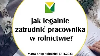 Jak legalnie zatrudnić pracownika w rolnictwie? (27.11.2023)