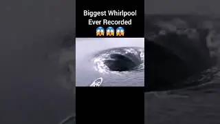 Biggest Whirlpool Ever Recorded 😱😱😱 