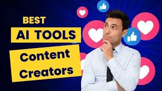 Best AI Tools for Content Creators