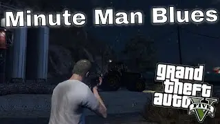 🔴 Minute Man Blues | GTA 5 🔴