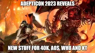 10th Ed 40k, Seraphon, The Lion and MORE! Looking at Adepticon 2023 Reveals