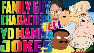Family Guy Characters Tell Yo Mamma Jokes!