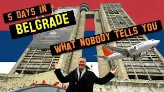 5 Days in Belgrade - What nobody tells You 