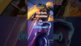 True Form Ghost rider (Zarathos) Vs All version of Thor 