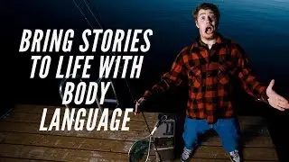Bring Stories to Life with Your Body Language