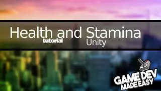 Health and Stamina in Unity (From Livestream)