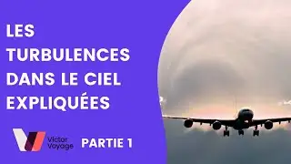 Les turbulences en avion expliquées - Partie 1 | Victor Voyage