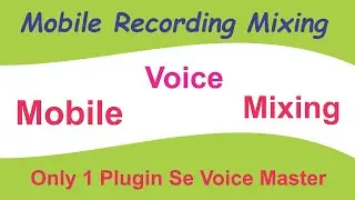 Voice Editing | Mobile Phone Voice Recording Mixing | Mobile Voice Mastring | Khan Studio