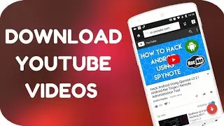 Download Youtube Videos On Android  :)