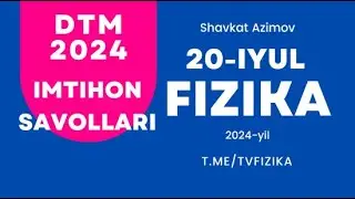 FIZIKA 20-iyul savollari