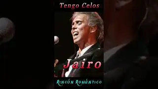 🎵 Tengo Celos - JAIRO 😀 Baladas Románticas De Todos Los Tiempos
