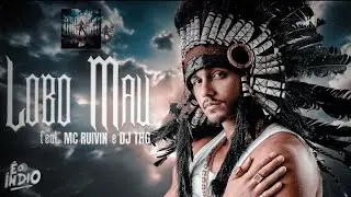 LOBO MAU Feat Mc Ruivin e Dj THG - EP MÍSTICO É O ÍNDIO