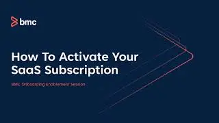 BMC Helix SaaS Onboarding: How to activate your SaaS environment