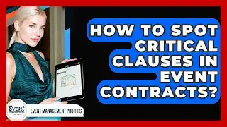 How To Spot Critical Clauses In Event Contracts? - Event Management Pro Tips