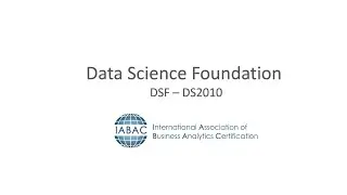 Data Science Foundation Certification - DSF - IABAC Certifications